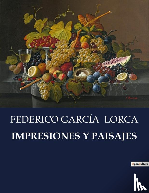 Lorca, Federico Garcia - Impresiones Y Paisajes