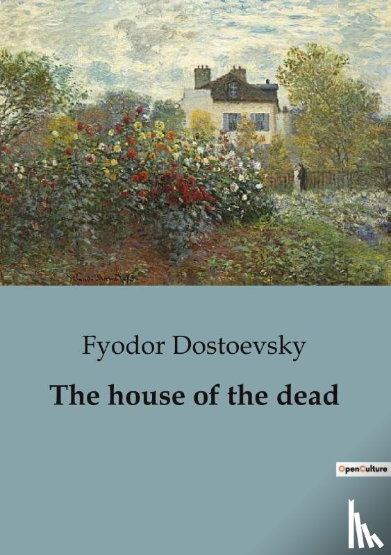 Dostoevsky, Fyodor - The house of the dead