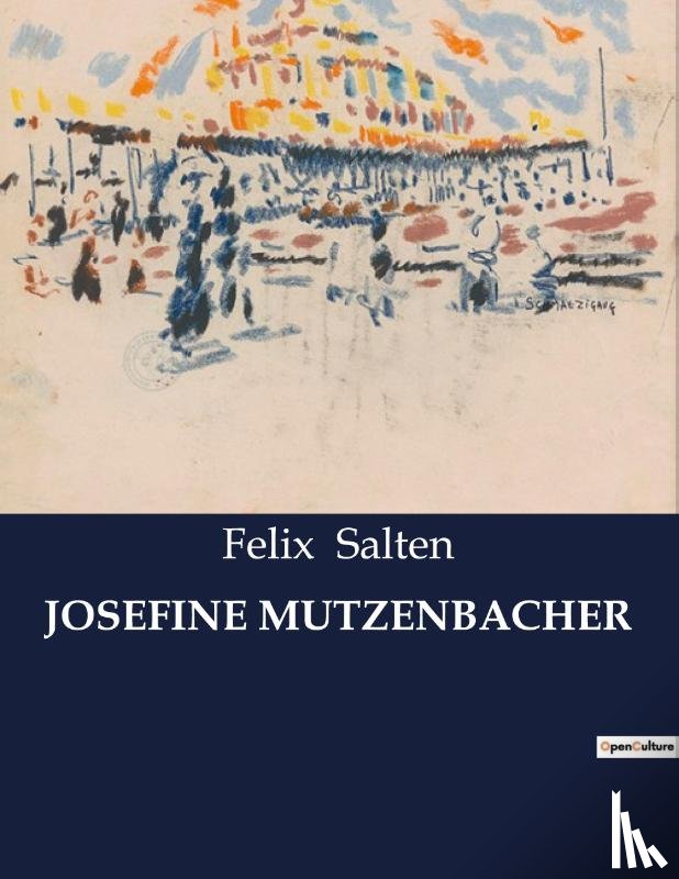 Salten, Felix - JOSEFINE MUTZENBACHER