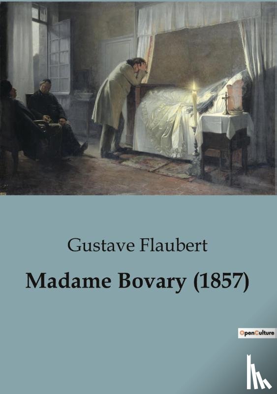 Flaubert, Gustave - Madame Bovary (1857)