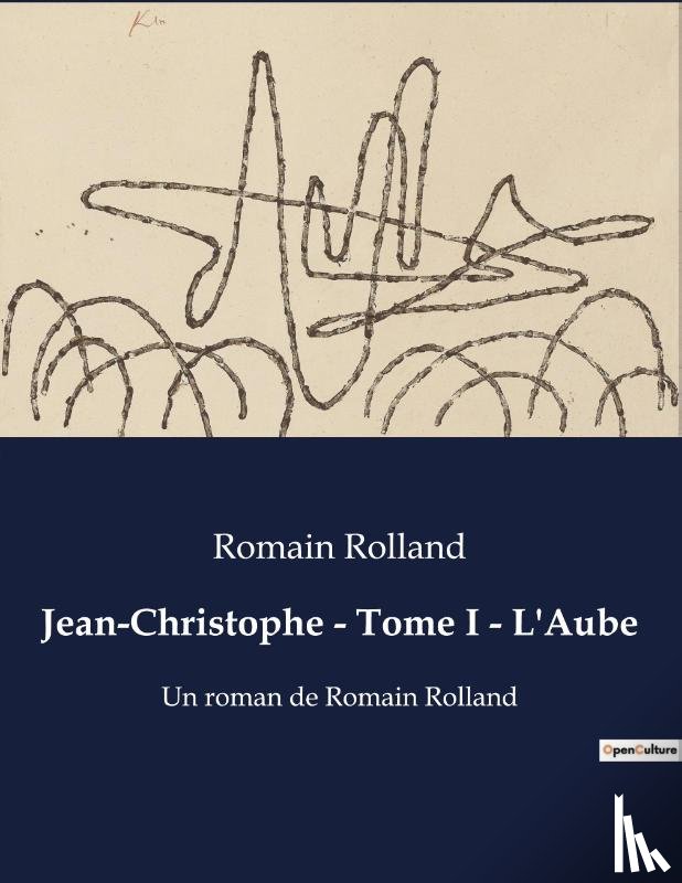 Rolland, Romain - Jean-Christophe - Tome I - L'Aube