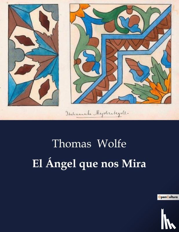 Wolfe, Thomas - El Ángel que nos Mira