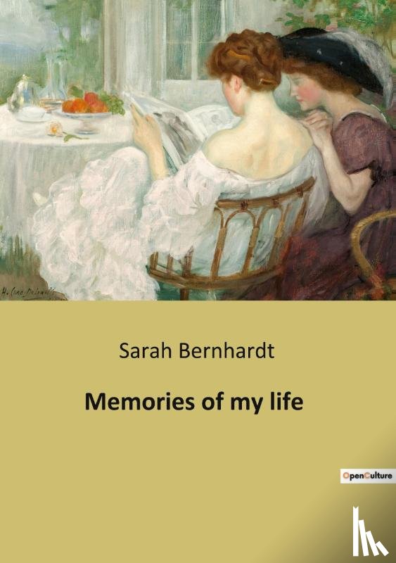 Bernhardt, Sarah - Memories of my life