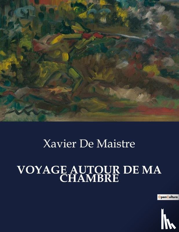 De Maistre, Xavier - VOYAGE AUTOUR DE MA CHAMBRE