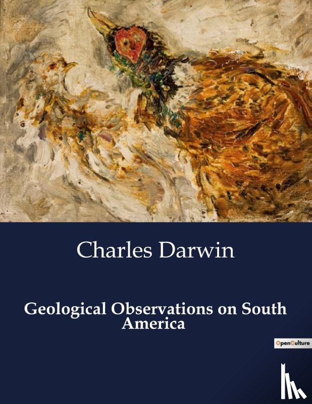 Darwin, Charles - Geological Observations on South America