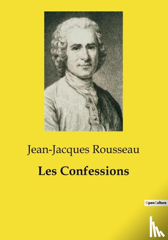 Rousseau, Jean-Jacques - Les Confessions