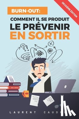 Caudron, Laurent - Burn-Out, Comment il se produit, le prévenir, en sortir