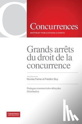 Buy, Frederic, Ferrier, Nicolas - Grands arrets du droit de la concurrence - Volume III