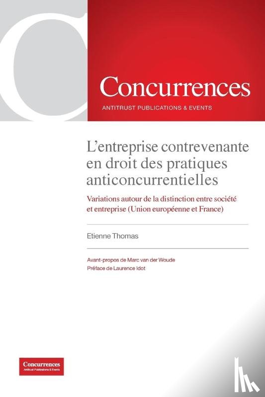 Thomas, Etienne - L'entreprise contrevenante en droit des pratiques anticoncurrentielles