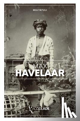 Multatuli - Max Havelaar: édition bilingue néerlandais/français (+ audio intégré)