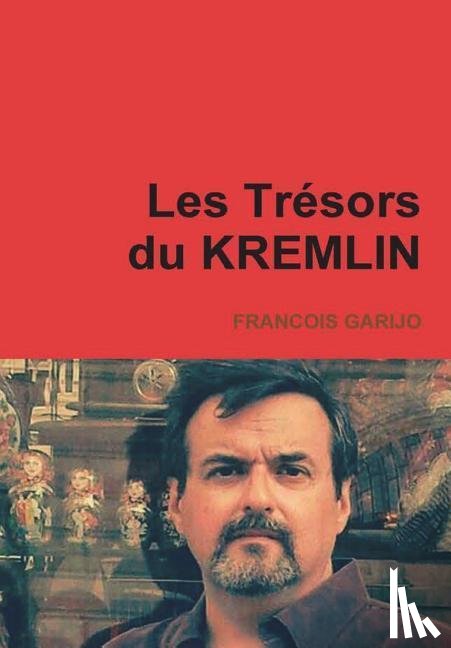 Garijo, Francois - Les Tresors du KREMLIN