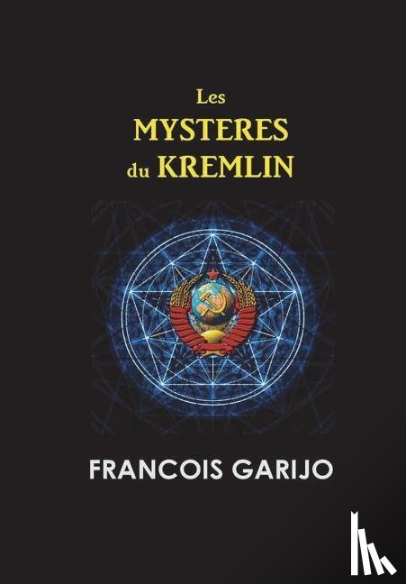 Garijo, Francois - Les Mysteres Du Kremlin