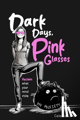 LeRoi, Celeste - Dark Days, Pink Glasses: Reclaim what your mind stole