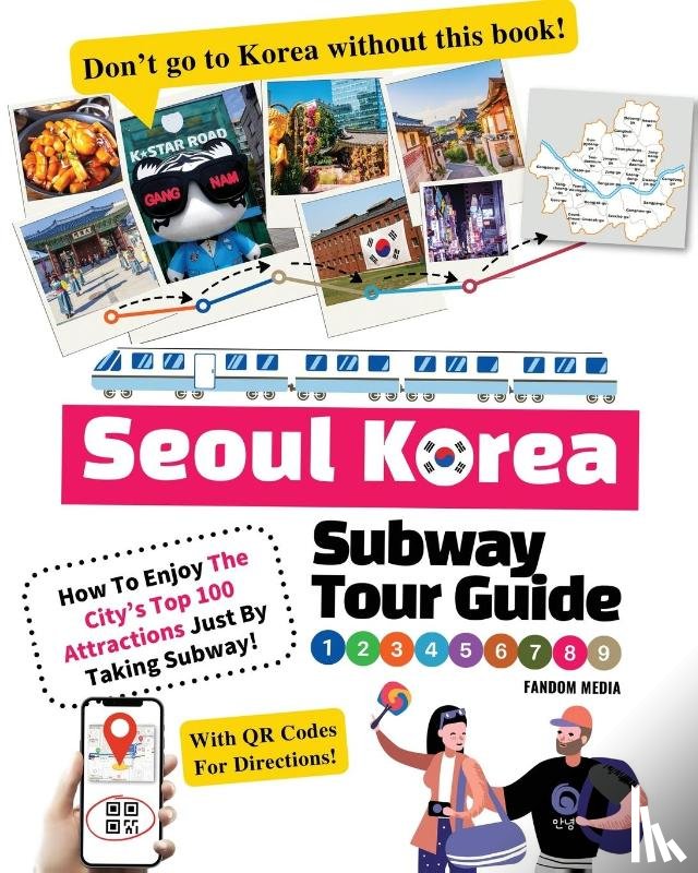 Media, Fandom - Seoul Korea Subway Tour Guide - How To Enjoy The City's Top 100 Attractions Just By Taking Subway!