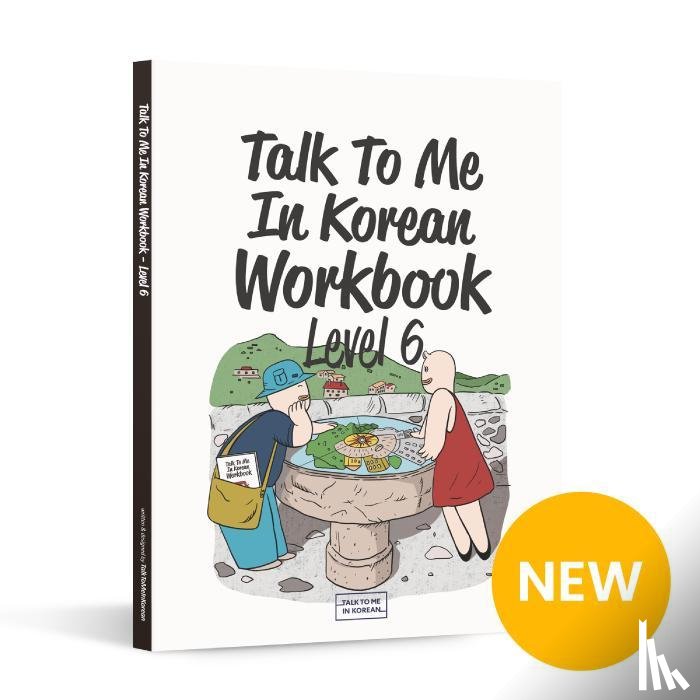  - Talk To Me In Korean Workbook - Level 6
