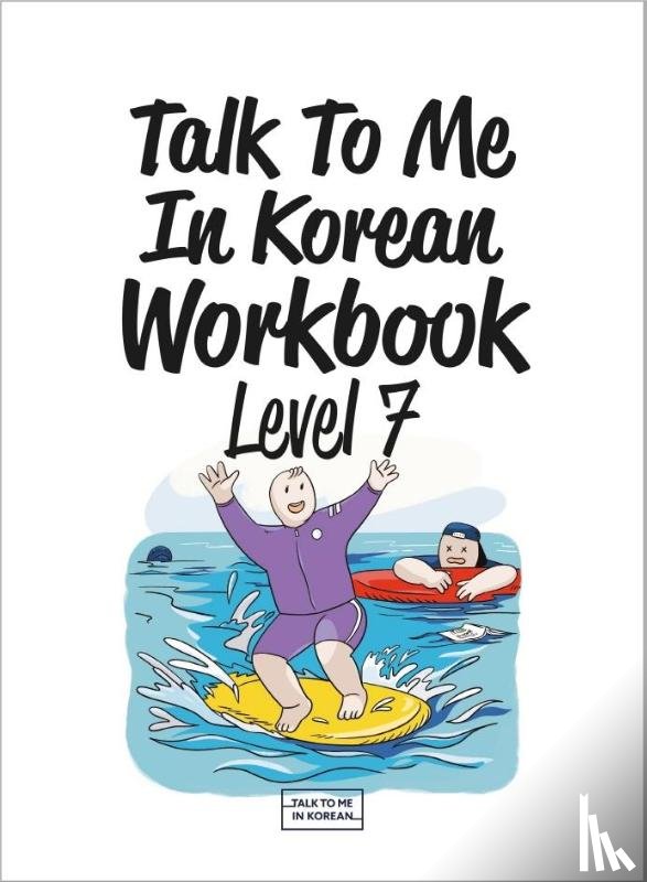  - Talk To Me In Korean Workbook - Level 7