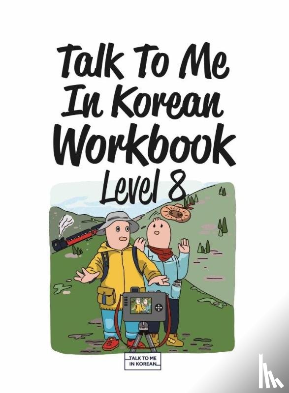  - Talk To Me In Korean Workbook - Level 8