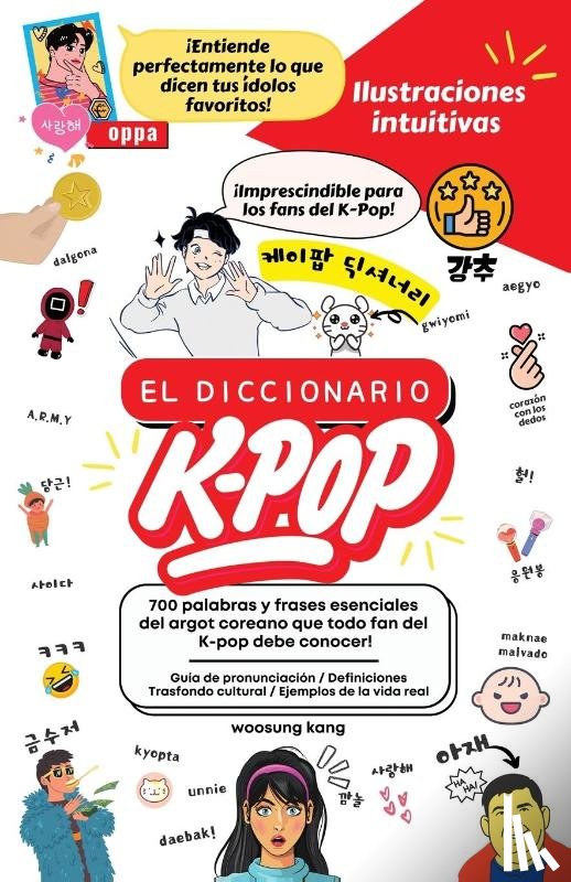 Kang, Woosung - El Diccionario K-Pop - 700 Palabras Y Frases Esenciales De K-Pop, Dramas Y Peliculas Coreanos