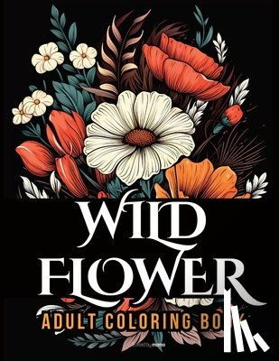 Momo - WildFlower Coloring Book: Blooming Beauty A Relaxing Wildflowers Coloring Book for Adults