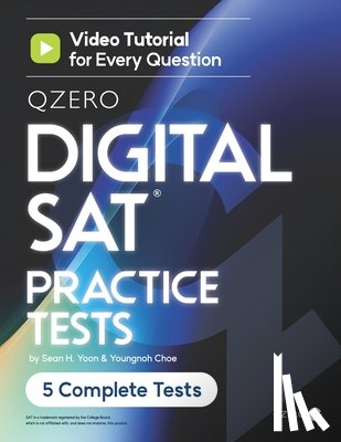 Choe, Youngnoh - QZero DIGITAL SAT Practice Tests: Video Tutorial for Every Question