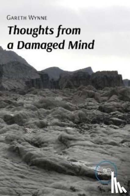 Wynne, Gareth - THOUGHTS FROM A DAMAGED MIND