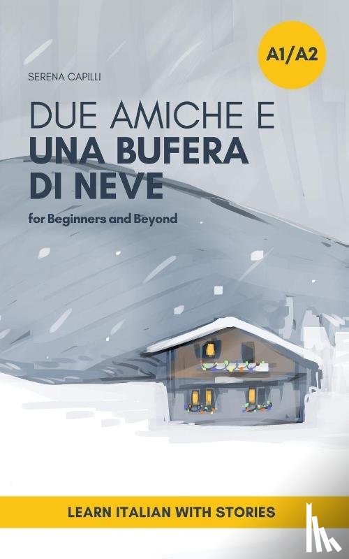Capilli, Serena - Capilli, S: Due Amiche e Una Bufera di Neve