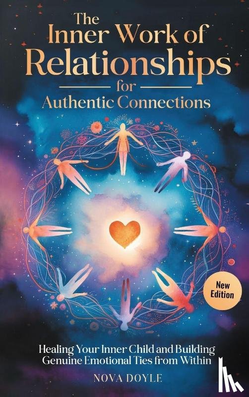 Doyle, Nova - The Inner Work of Relationships for Authentic Connections