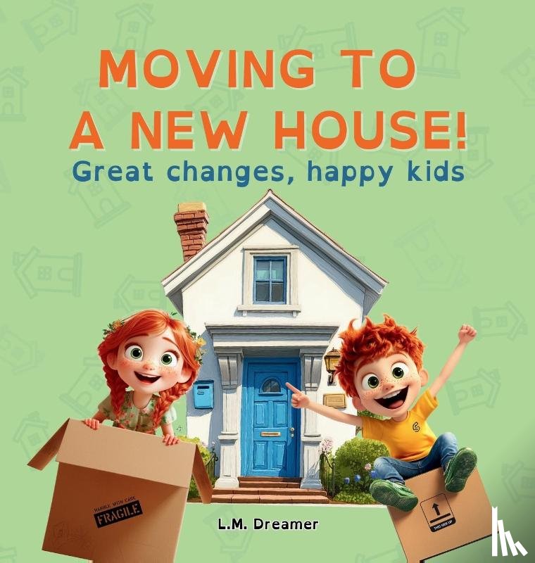 Dreamer, L. M. - MOVING TO A NEW HOUSE!