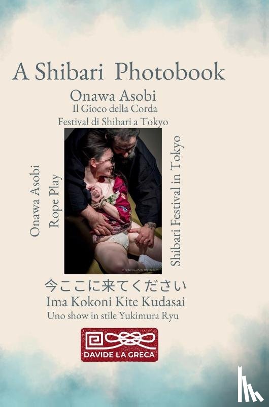 La Greca, Davide - Onawa Asobi - Il Gioco della Corda - Fotografie di Shibari