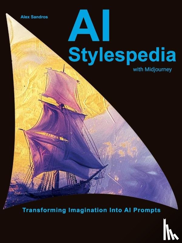 Sandros, Alex - AI Stylespedia with Midjourney