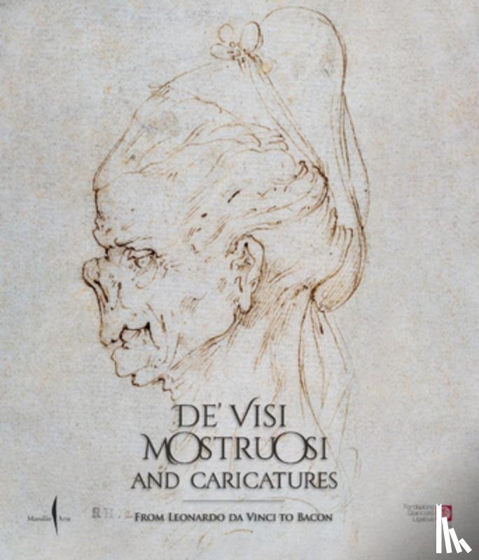  - De’ visi mostruosi: Caricatures from Leonardo da Vinci to Bacon