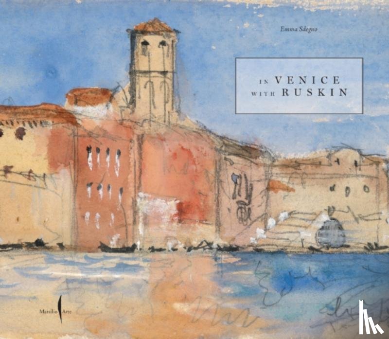 Sdegno, Emma - In Venice with Ruskin