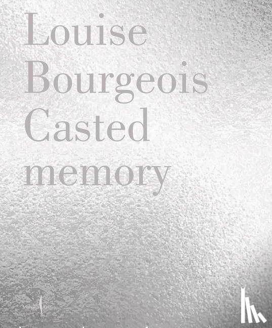 Louise, Bourgeois - Louise Bourgeois: Unconscious Memories (announced as Casted Memory)