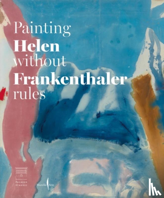  - Helen Frankenthaler: Painting Without Rules