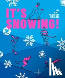 Linfante, Vittorio - It's Snowing!: Fashion, Art, Design and Winter Sports