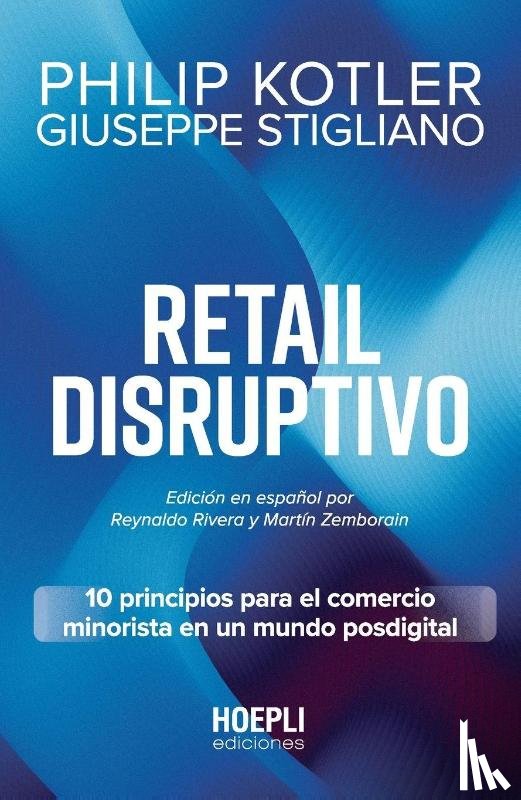 Kotler, Philip, Stigliano, Giuseppe - Retail Disruptivo