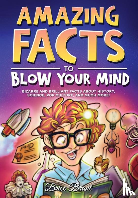 Brant, Brice, Learning, Special Art - Amazing Facts to Blow Your Mind
