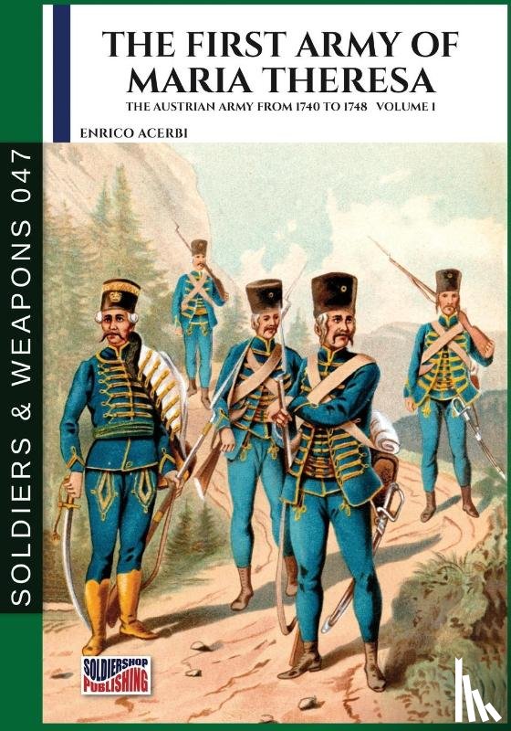 Acerbi, Enrico - The first army of Maria Theresa - Vol. 1