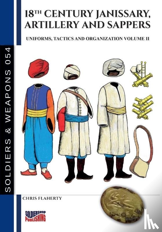 Flaherty, Chris - 18th Century Janissary, artillery and sappers - Vol. II