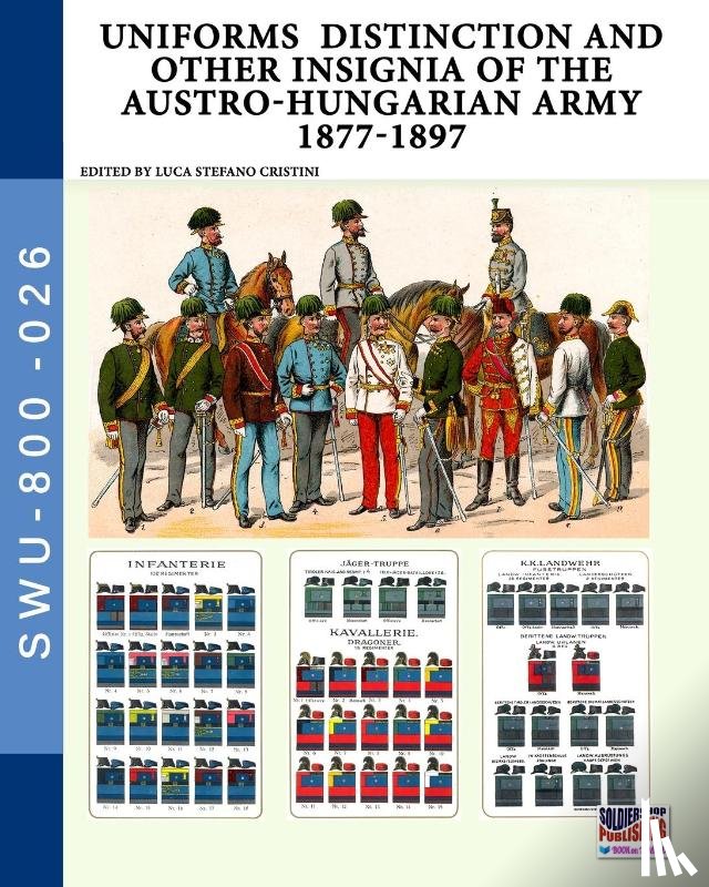 Cristini, Luca Stefano - Uniforms distinction and other insignia of the Austro-Hungarian Army 1877-1897