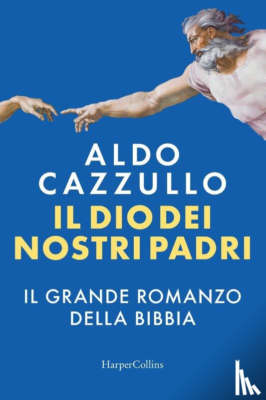 Cazzullo, Aldo - Il Dio dei nostri padri. Il grande romanzo della Bibbia