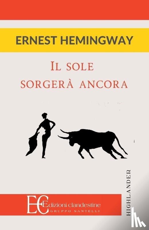 Hemingway, Ernest - IL SOLE SORGERA' ANCORA