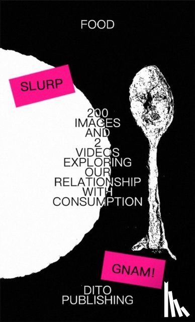 AA.VV. - 200 IMAGES AND 2 VIDEOS EXPLORING OUR RELATIONSHIP WITH CONSUMPTION