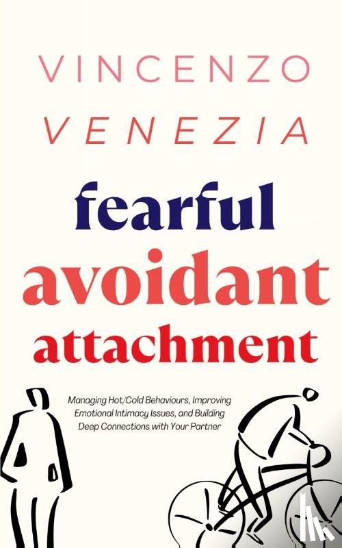 Venezia, Vincenzo - Fearful Avoidant Attachment