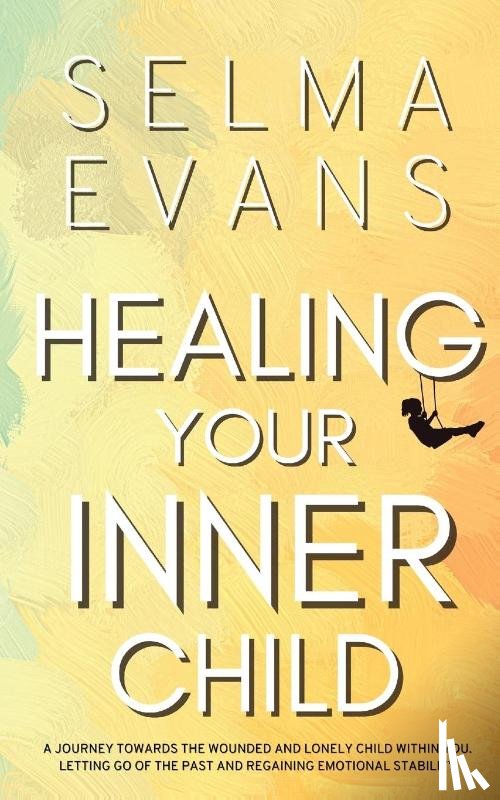 Evans, Selma - Healing Your Inner Child