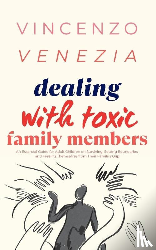 Venezia, Vincenzo - Dealing with Toxic Family Members