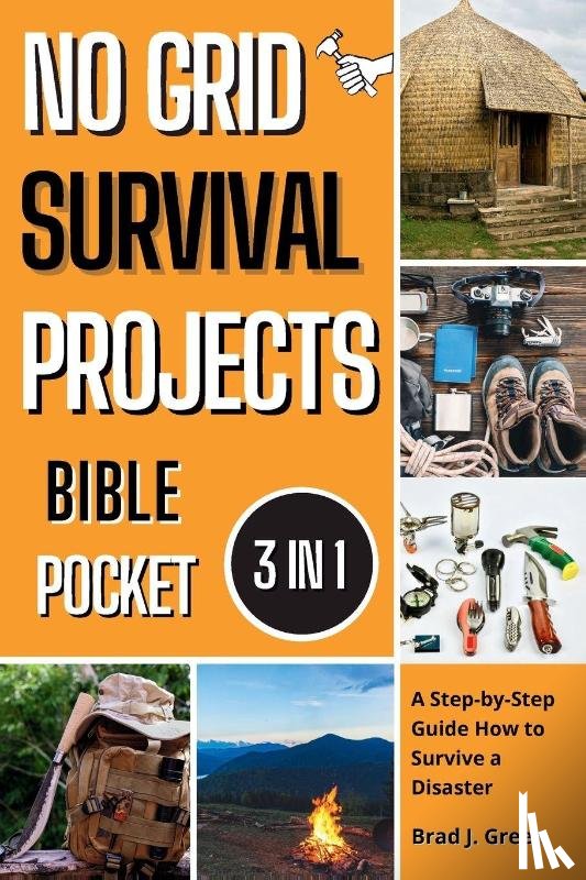 Brad J. Green, Brad J. - No Grid Survival Projects Bible