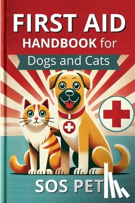 Sos Pet - First Aid Handbook for Dogs and Cats