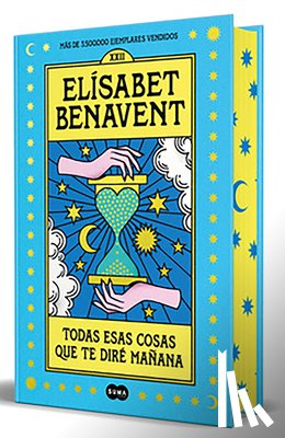 Benavent, Elisabet - Todas Esas Cosas Que Te Diré Mañana (Edición Especial Con Cantos Pintados) / All Those Things Ill Tell You Tomorrow (Special Edition with Sprayed Edge
