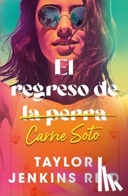 Jenkins Reid, Taylor - El Regreso de Carrie Soto